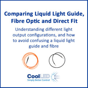 Comparing liquid light guide fibre optic and direct fit