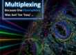 Multiplexing: Because One Fluorophore Was Too Easy